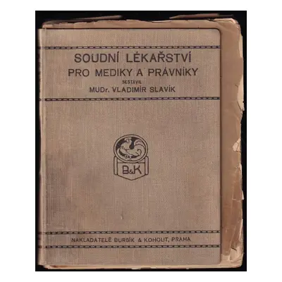 Soudní lékařství pro mediky a právníky : vzhledem k trestnímu i občanskému řízení s výnosy různý