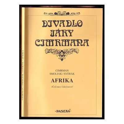 Afrika : (Češi mezi lidožravci) - Zdeněk Svěrák, Ladislav Smoljak, Jára da Cimrman (2003, Paseka