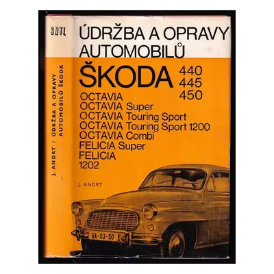 Údržba a opravy automobilů Škoda : 440, 445, 450, Octavia, Octavia Super, Octavia Touring Sport,