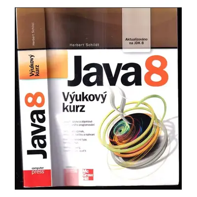 Java 8 : výukový kurs - Herbert Schildt (2016, Computer Press)