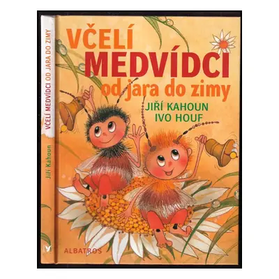 Včelí medvídci od jara do zimy - Jiří Kahoun (2011, Albatros)