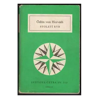 Století ryb : (Mládež bez boha ; Dítě naší doby) - Ödön von Horváth (1986, Odeon)