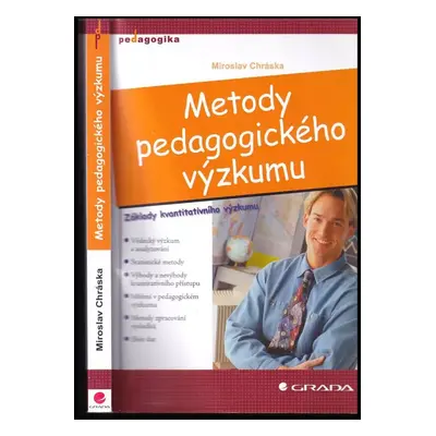 Metody pedagogického výzkumu : základy kvantitativního výzkumu - Miroslav Chráska (2007, Grada)