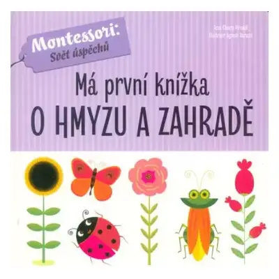 Má první knížka o hmyzu a zahradě - Chiara Piroddi (2019, Dobrovský s.r.o)