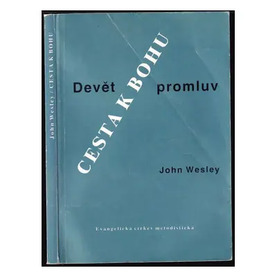 Cesta k Bohu : Devět promluv - John Wesley (1991, Evangelická církev metodistická)