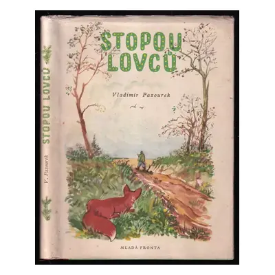 Stopou lovců - Vladimír Pazourek (1954, Mladá fronta)