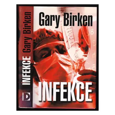 Infekce - Gary A Birken (2004, Domino)