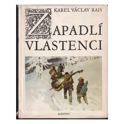 Zapadlí vlastenci - Karel Václav Rais (1974, Albatros)