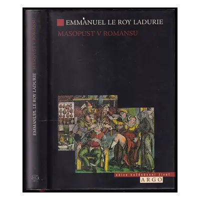 Masopust v Romansu : od Hromnic po Popeleční středu 1579-1580 - Emmanuel Le Roy Ladurie (2001, A