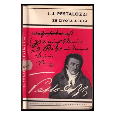 J. J. Pestalozzi : ze života a díla - Johann Heinrich Pestalozzi, J. J Pestalozzi (1968, Státní 