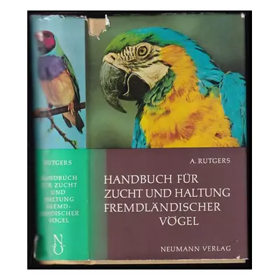 Handbuch für Zucht und Haltung fremdländischer Vögel - Abram Rutgers (Neumann)