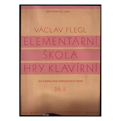 Elementární škola hry klavírní na podkladě národních písní - díl II. : Edition MU 1624 - Václav 