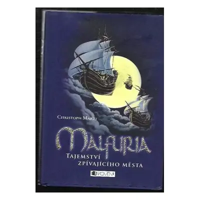 Malfuria : Tajemství zpívajícího města - Christoph Marzi (2008, Fragment)