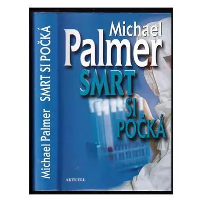 Smrt si počká - Michael Palmer (2007, Aktuell)