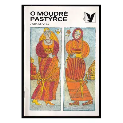 O moudré pastýřce : pohádky na motivy burjatských lid. pohádek - Jaroslava Bitzanová (1987, Alba