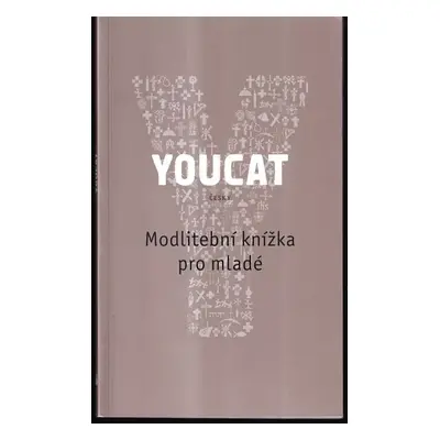 YOUCAT : česky : modlitební knížka pro mladé - Georg von Lengerke, Dörte Schrömges (2012, Karmel