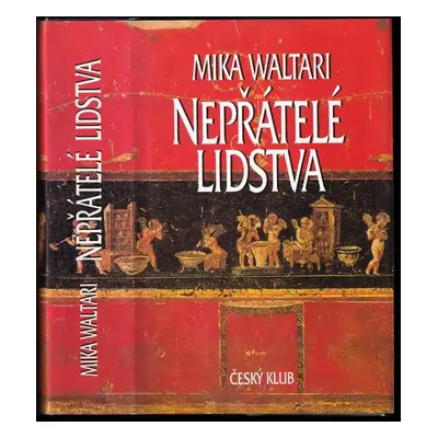 Nepřátelé lidstva : paměti římského senátora Minuta Lause Maniliana z let 46-79 - Mika Waltari (