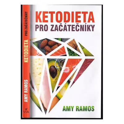 Keteodieta pro začátečníky : nepostradatelný průvodce keto životním stylem - Amy Ramos (2018, Do