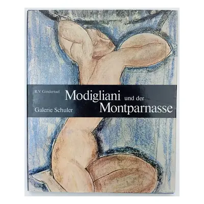 Modigliani und der Montparnasse : Modigliani und der Montparnasse - R. V Gindertael (1974, Schul