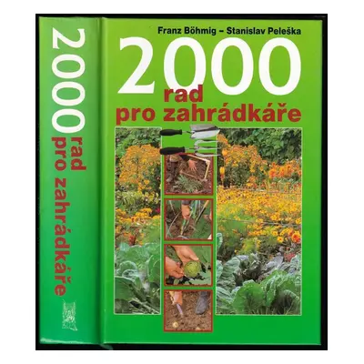 2000 rad pro zahrádkáře - Stanislav Peleška, Franz Böhmig (2005, Cesty)