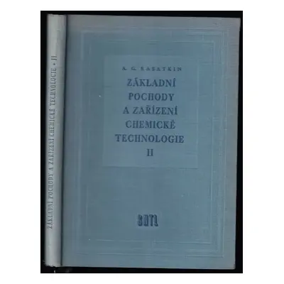 Základní pochody a zařízení chemické technologie : 2 - Andrej Georgijevič Kasatkin (1958, Státní