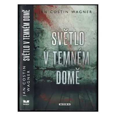 Světlo v temném domě - Jan Costin Wagner (2014, MOBA)