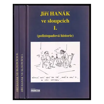 Jiří Hanák ve sloupcích : Díl 1-2 - Jiří Hanák, Jiří Hanák (1994, Praktik)