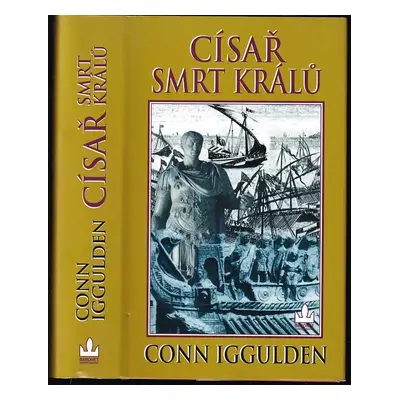 Císař - smrt králů : 2. díl - Conn Iggulden (2004, Baronet)