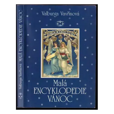 Malá encyklopedie Vánoc - Valburga Vavřinová (2001, Libri)