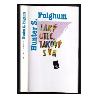 Jaký otec, takový syn - Hunter S Fulghum (1996, Argo)