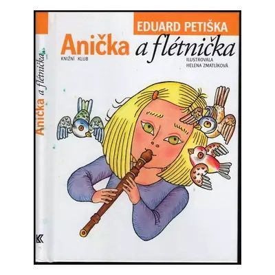 Anička a flétnička - Eduard Petiška (2006, Knižní klub)