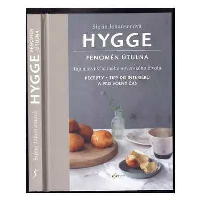 Hygge : fenomén útulna - Signe Johansen (2017, Euromedia Group)