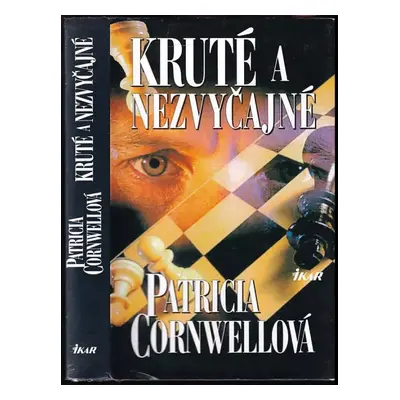 Kruté a nezvyčajné - Patricia Daniels Cornwell (2000, Ikar)