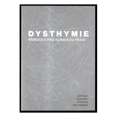 Dysthymie : příručka pro klinickou praxi - Ján Praško (2003, Maxdorf)