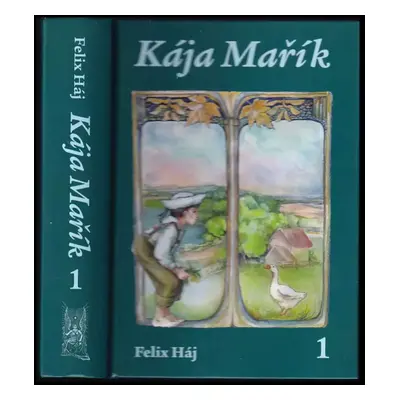 Kája Mařík : 1. kniha I.-III. díl - 1. kniha - Felix Háj, Květa Drdová (2015, Ottovo nakladatels