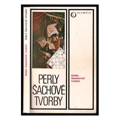 Perly šachové tvorby - Boris Isaakovič Turov (1983, Olympia)