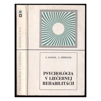 Psychológia v liečebnoj rehabilitácii - Ondrej Kondáš, Stanislav Heřmánik (1976, Osveta)