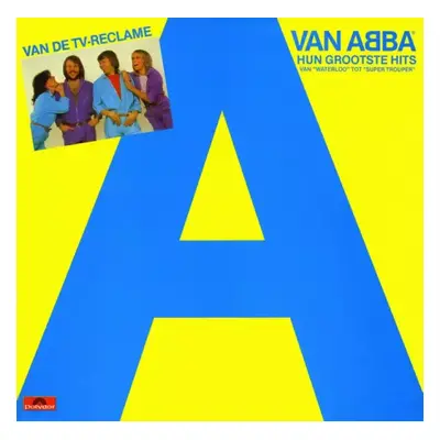 A Van Abba - Hun Grootste Hits (Hun Grootste Hits Van »Waterloo« Tot »Super Trouper«) - ABBA (P