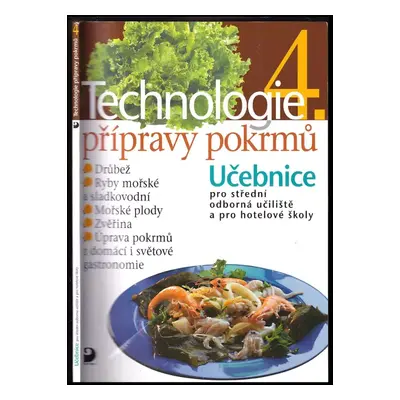 Technologie přípravy pokrmů 4 : učebnice pro střední odborná učiliště, učební obory kuchař-kucha