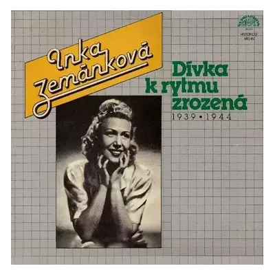 Dívka K Rytmu Zrozená (1939▪1944) - Inka Zemánková (1988, Supraphon)