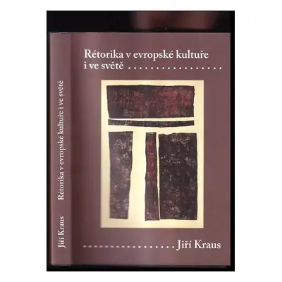 Rétorika v evropské kultuře i ve světě - Jiří Kraus (2011, Karolinum)