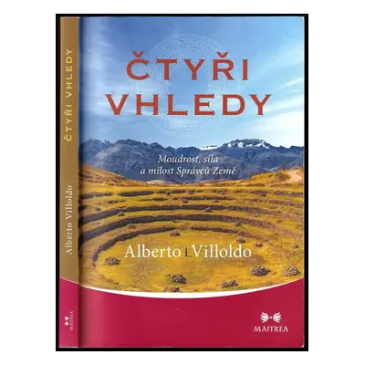 Čtyři vhledy : moudrost, síla a milost Správců Země - Alberto Villoldo (2019, Maitrea)