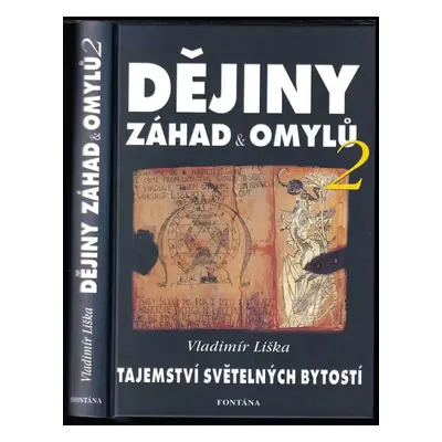 Dějiny záhad a omylů 2 - Vladimír Liška (2008, Fontána)