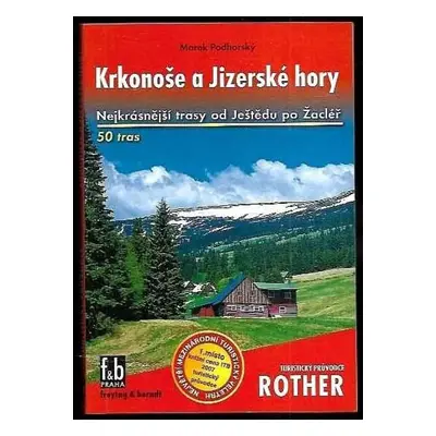 Krkonoše a Jizerské hory : 50 vybraných turistických tras : doplněno 95 barevnými fotografiemi, 