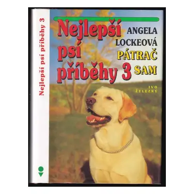 Nejlepší psí příběhy : 3. díl. Pátrač Sam - Angela Locke (2000, Ivo Železný)