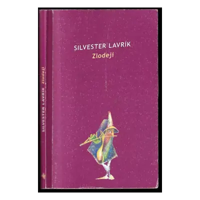 Zlodeji - Silvester Lavrík (2004, Koloman Kertész Bagala)