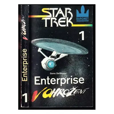 Enterprise v ohrožení - Star Trek 1 - Gene De Weese (1992, Bonus Press)