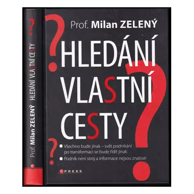 Hledání vlastní cesty : listy a reporty o moderním managementu : executive summary - Milan Zelen