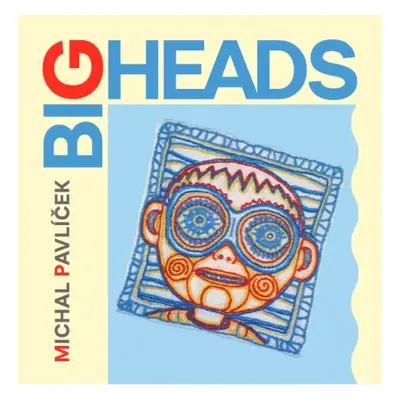 Big Heads - Michal Pavlíček, Big Heads (2023, Bonton)