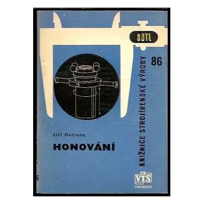 Honování - Jiří Outrata (1963, Státní nakladatelství technické literatury)